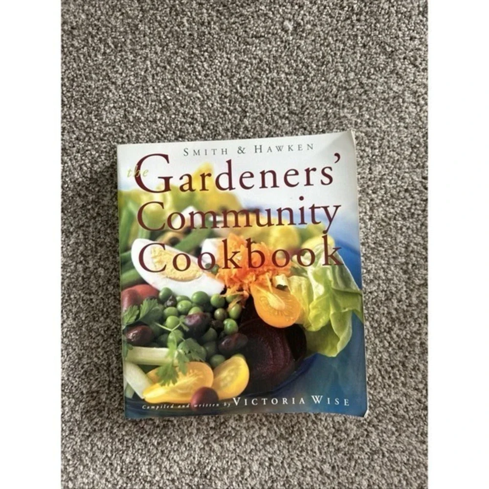 Smith & Hawken Gardeners' Community Cookbook V. Wise 99' First Edition Paperback